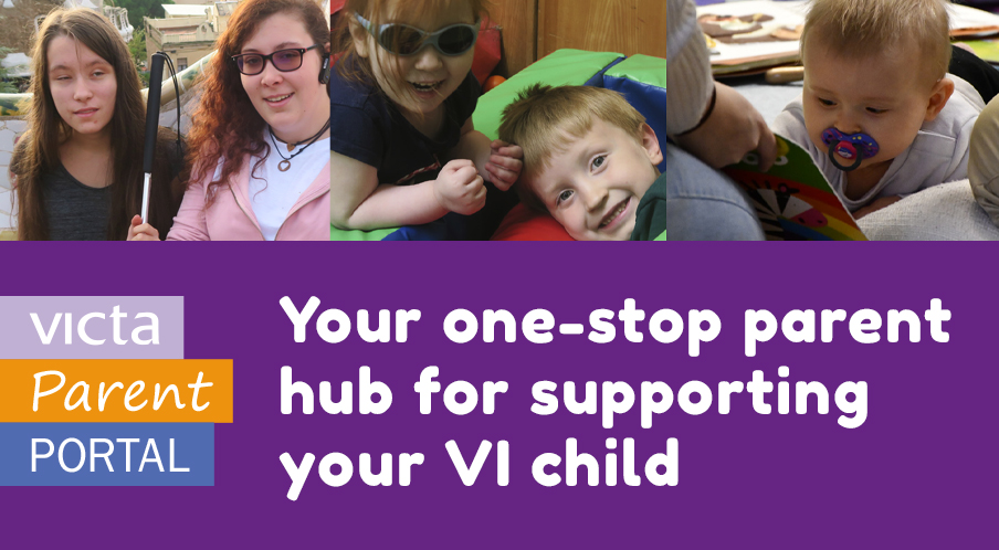 VICTA Parent Portal - Your one-stop parent hub for supporting your VI child